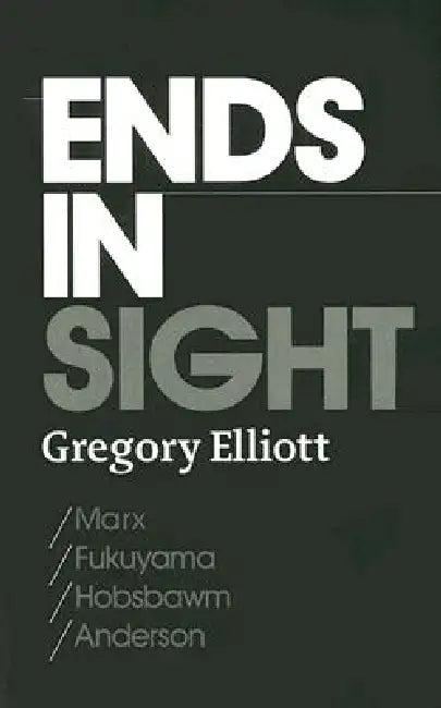 Ends in Sight (English, Gregory Elliott)