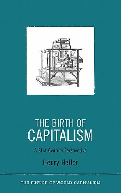 The Birth of Capitalism (English, Henry Heller)
