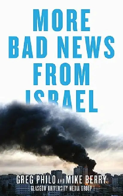 More Bad News From Israel (English, Greg Philo | Mike Berry)