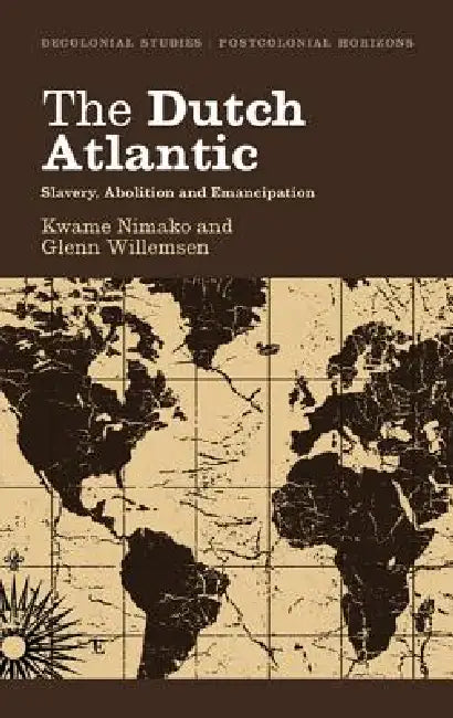 The Dutch Atlantic (English, Kwame Nimako | Glenn Willemsen)