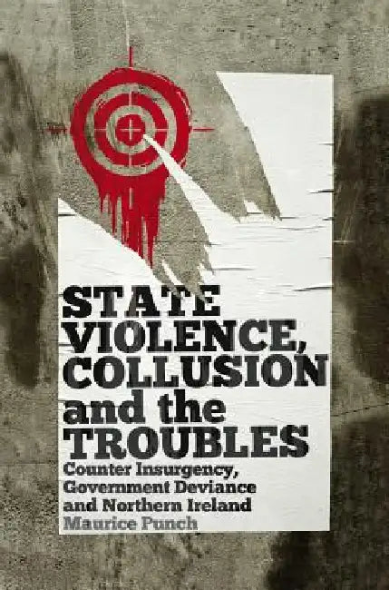 State Violence, Collusion and the Troubles (English, Maurice Punch)