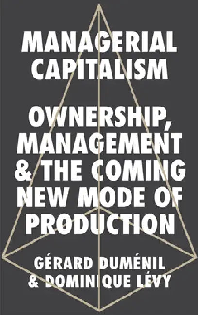Managerial Capitalism (English, Gérard Duménil | Dominique Lévy)