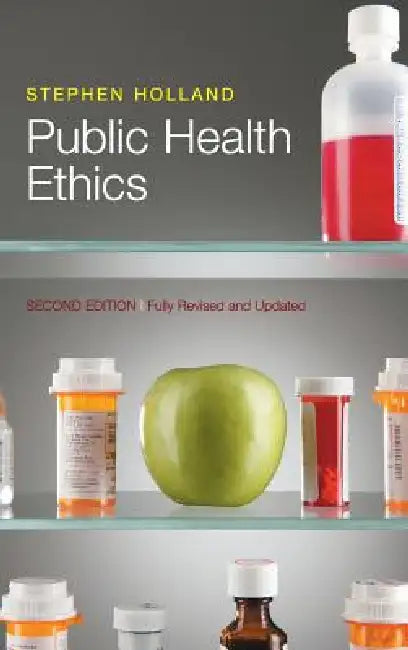 Public Health Ethics (English, Stephen Holland)