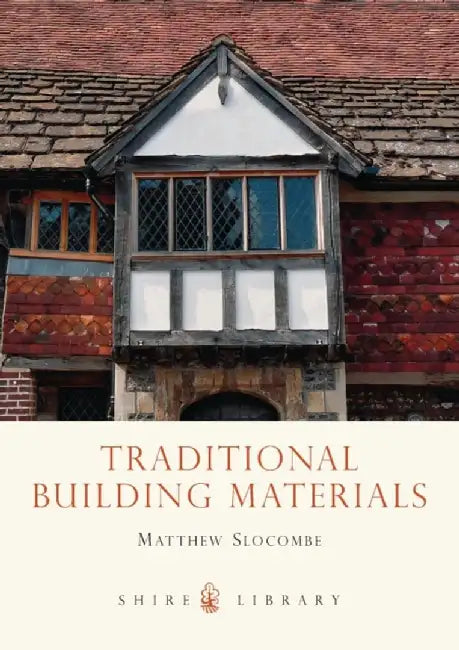 Traditional Building Materials (English, Matthew Slocombe)
