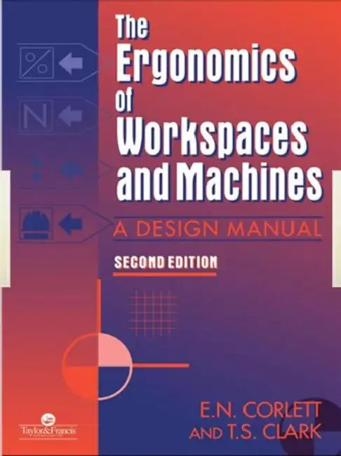 The Ergonomics Of Workspaces And Machines (English, E. N. Corlett)