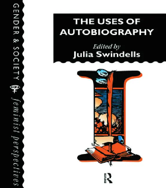 The Uses of Autobiography (English, Cambri Julia Swindells)