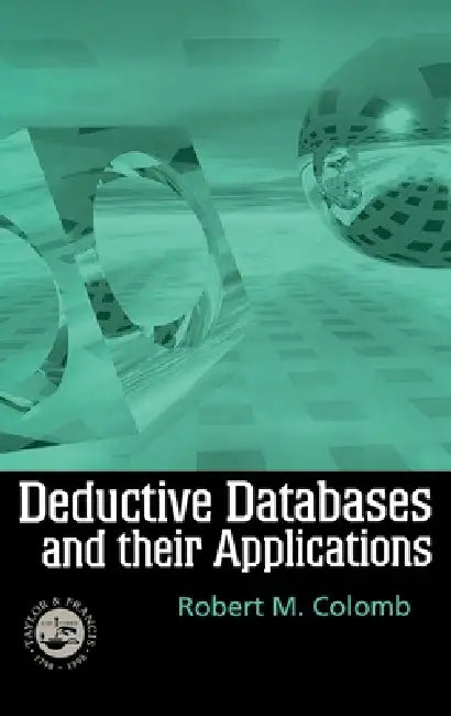 Deductive Databases and Their Applications (English, Robert Colomb)