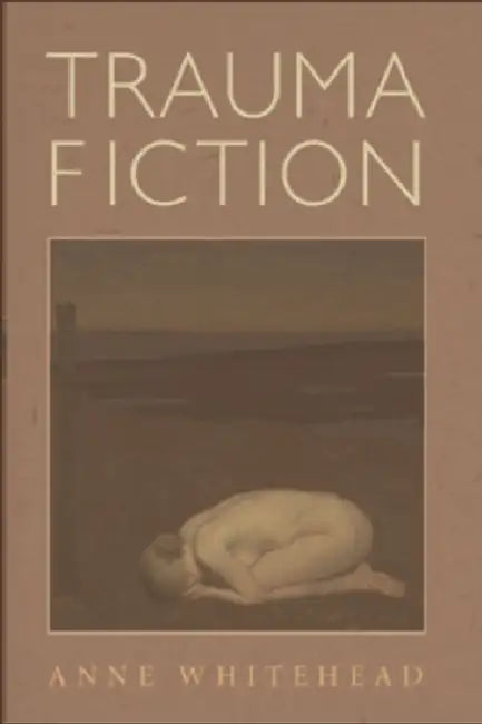 Trauma Fiction (English, Anne Whitehead)