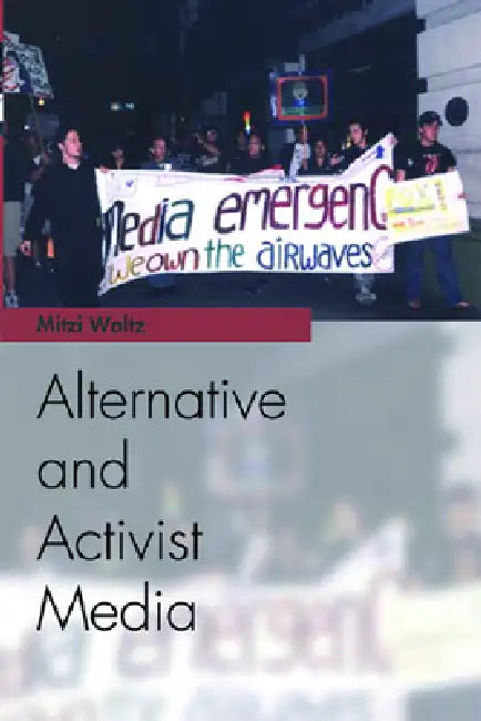 Alternative and Activist Media (English, Mitzi Waltz)
