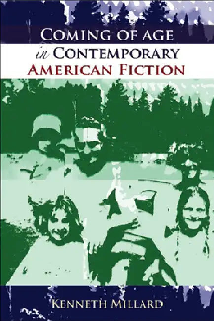 Coming of Age in Contemporary American Fiction (English, Kenneth Millard)