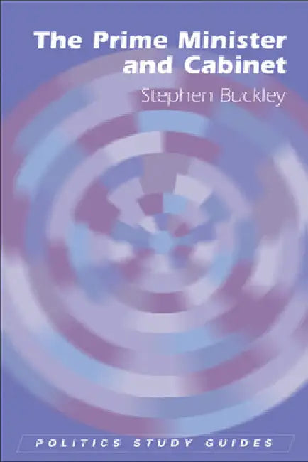 The Prime Minister and Cabinet (English, Stephen Buckley)