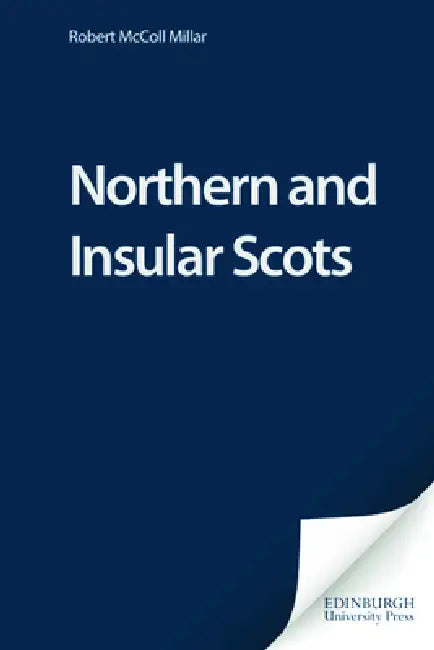 Northern and Insular Scots (English, Robert McColl Millar)