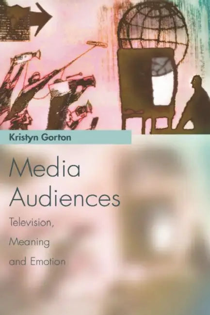 Media Audiences (English, Kristyn Gorton)