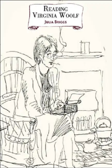 Reading Virginia Woolf (English, Julia Briggs)