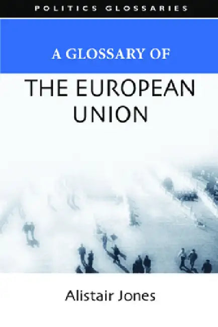 A Glossary of the European Union (English, Alistair Jones)