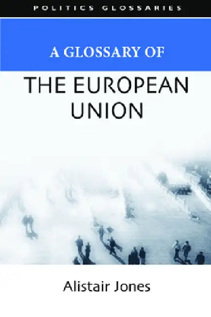 A Glossary of the European Union (English, Alistair Jones)
