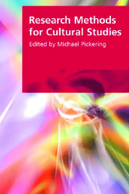 Research Methods for Cultural Studies (English, Michael Pickering)