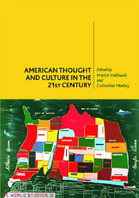 American Thought and Culture in the 21st Century (English, Martin Halliwell | Catherine Morley)