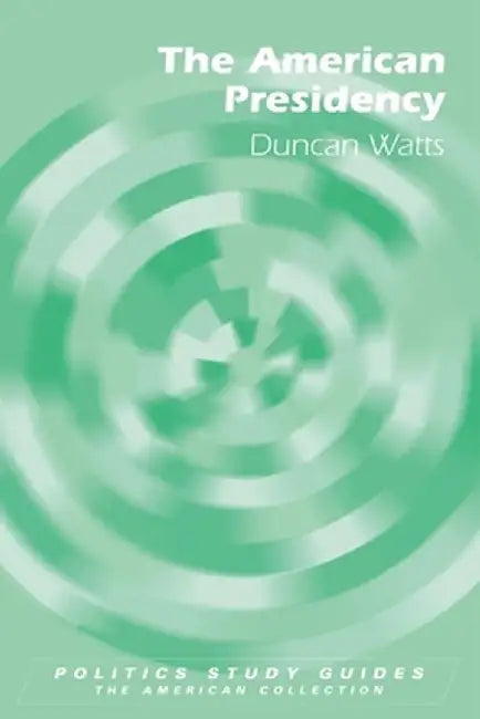 The American Presidency (English, Duncan Watts)