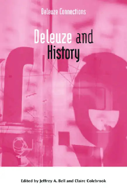 Deleuze and History (English, Jeffrey A. Bell | Claire Colebrook)