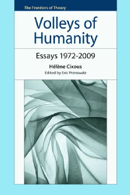 Volleys of Humanity (English, Hélène Cixous | Eric Prenowitz)