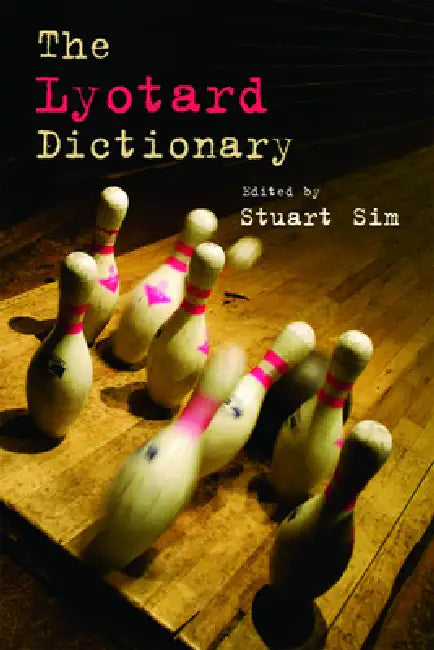 The Lyotard Dictionary (English, Stuart Sim)