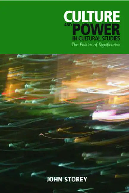 Culture and Power in Cultural Studies (English, John Storey)