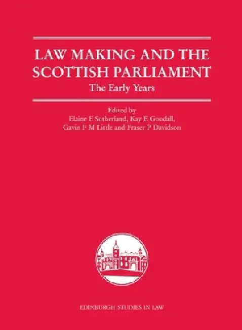 Law Making and the Scottish Parliament (English, Elaine E. Sutherland | Kay E. Goodall | Gavin F. M. Little)