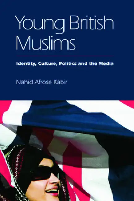 Young British Muslims (English, Nahid Afrose Kabir)