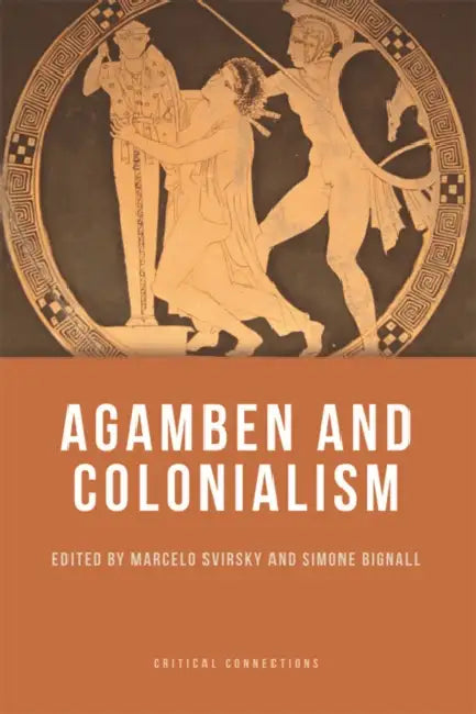 Agamben and Colonialism (English, Marcelo Svirsky | Simone Bignall)