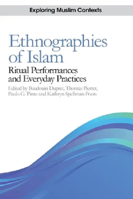 Ethnographies of Islam (English, Baudouin Dupret | Thomas Pierret | Paulo G. Pinto)