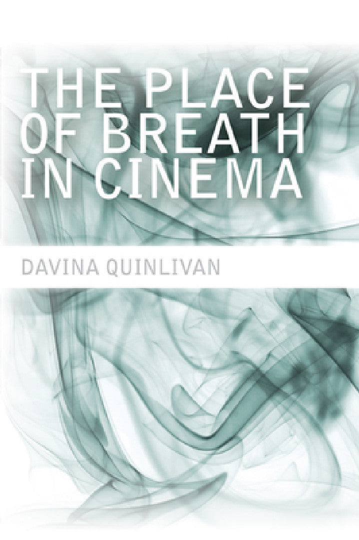 The Place of Breath in Cinema (English, Davina Quinlivan)