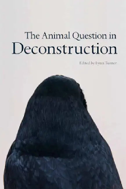 The Animal Question in Deconstruction (English, Lynn Turner)