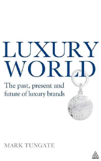 Luxury World (English, Mark Tungate)