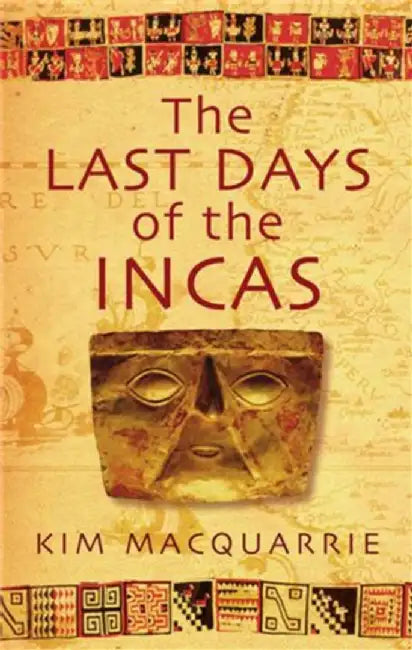 The Last Days Of The Incas (English, Kim MacQuarrie)