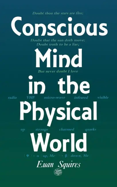 Conscious Mind in the Physical World (English, E. J. Squires)