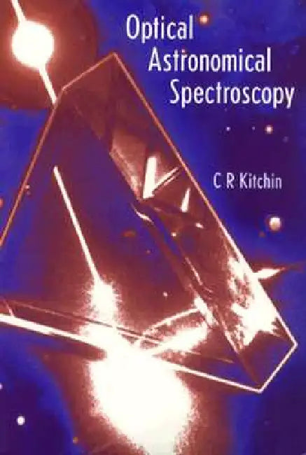 Optical Astronomical Spectroscopy (English, C. R. Kitchin)