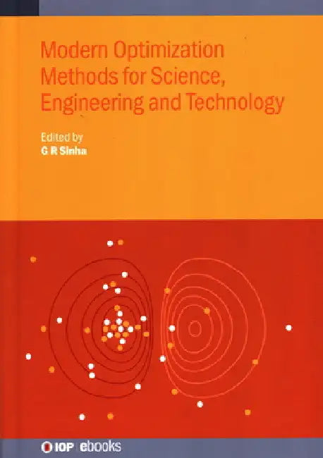Modern Optimization Methods for Science, Engineering and Technology (English, G. R. Sinha | Ahmed Sirajuddin | Chamorshikar Rajesh)