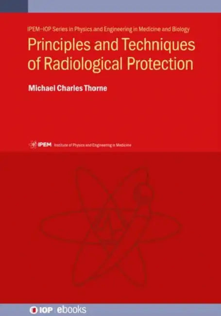 Principles and Techniques of Radiological Protection (English, Michael Charles Thorne)
