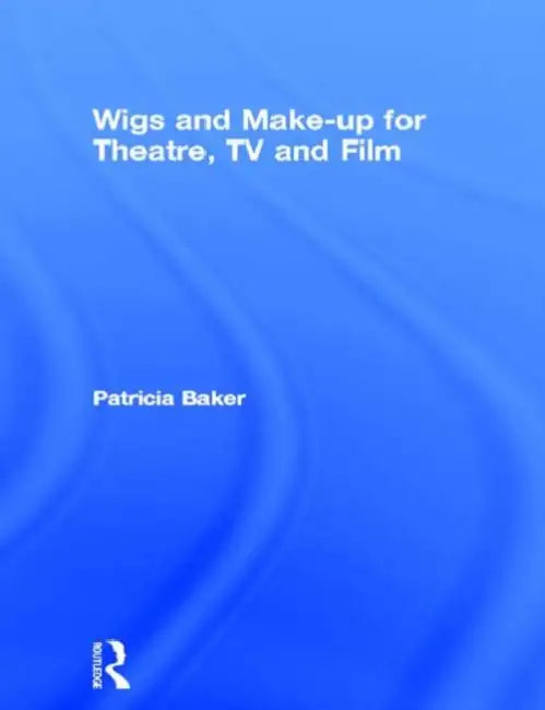 Wigs and Make-up for Theatre, TV and Film (English, Baker Patricia)