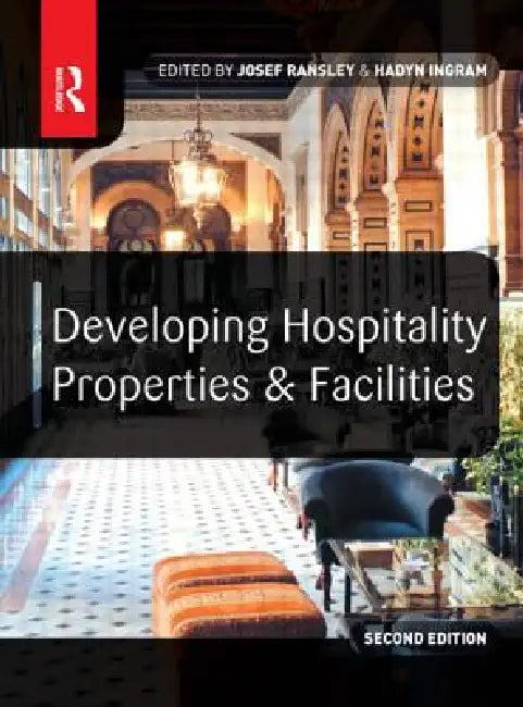 Developing Hospitality Properties and Facilities (English, Josef Ransley | Hadyn Ingram)