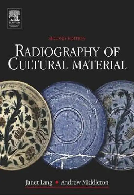 Radiography of Cultural Material (English, Julia Tum | Janet Lang | Andrew Middleton)