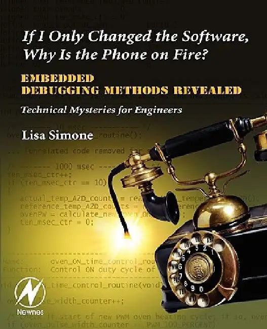 If I Only Changed the Software, Why is the Phone on Fire? (English, Lisa K. Simone)