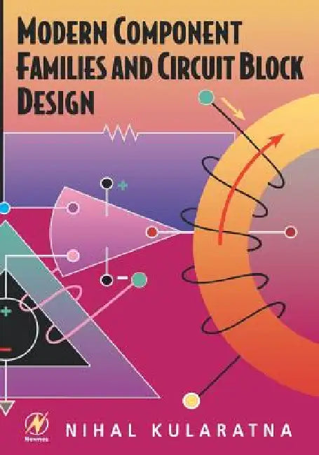 Modern Component Families and Circuit Block Design (English, Nihal Kularatna)