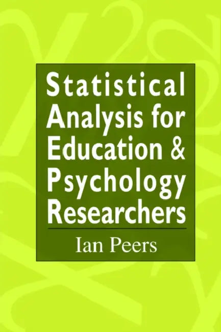 Statistical Analysis for Education and Psychology Researchers (English, Ian Peers)