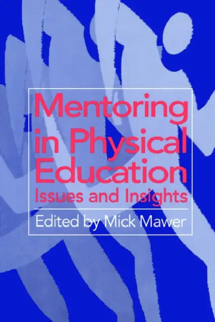 Mentoring in Physical Education (English, Mick Mawer)