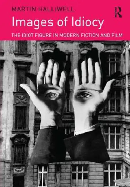 Images of Idiocy (English, Martin Halliwell)