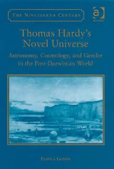 Thomas Hardy's Novel Universe (English, Pamela Gossin)