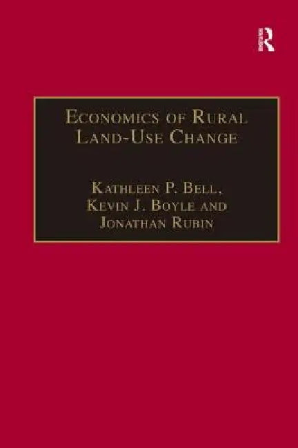 Economics of Rural Land-Use Change (English, Kevin J. Boyle | Jonathan Rubin | Kathleen P. Bell)