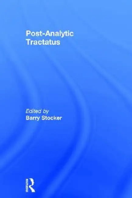 Post-Analytic Tractatus (English, Barry Stocker)